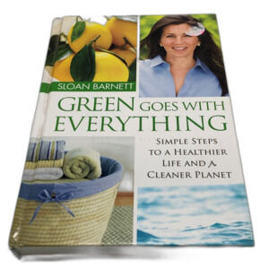 Green Goes with Everything Environmentally Friendly Life Sloan Barnett
